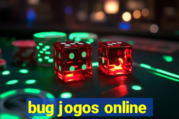 bug jogos online